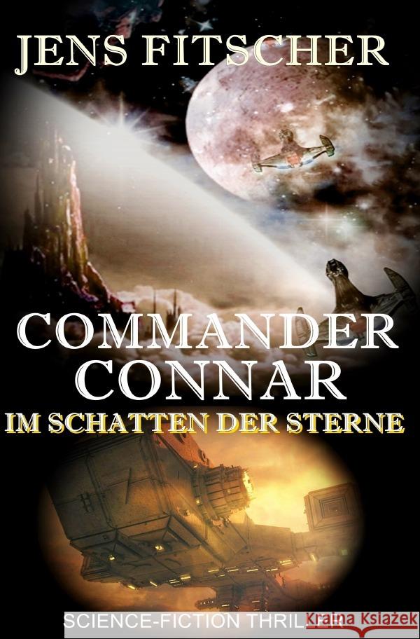 Commander Connar IM SCHATTEN DER STERNE Fitscher, Jens 9783753142364