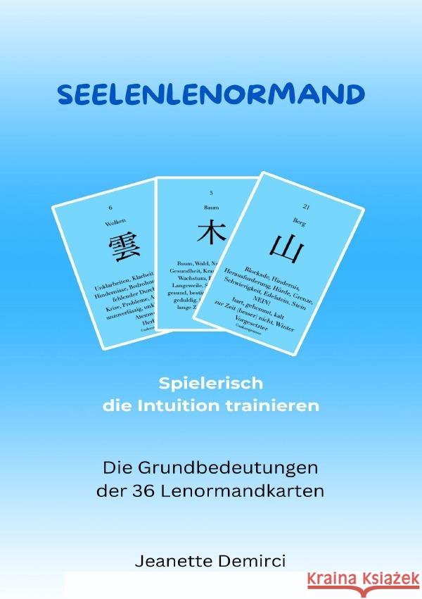 Seelenlenormand - Einführung ins Lenormand Demirci, Jeanette 9783753144702