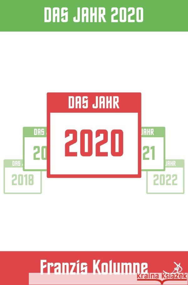 Franzis Kolumne: Das Jahr 2020 Dietrich, Andreas 9783753145327 epubli