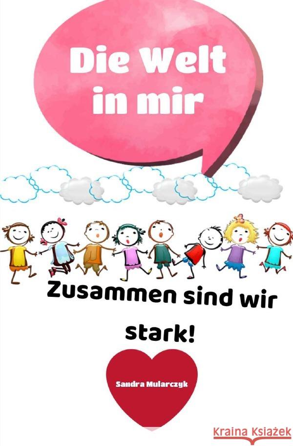 Die Welt in mir Mularczyk, Sandra 9783753145679 epubli