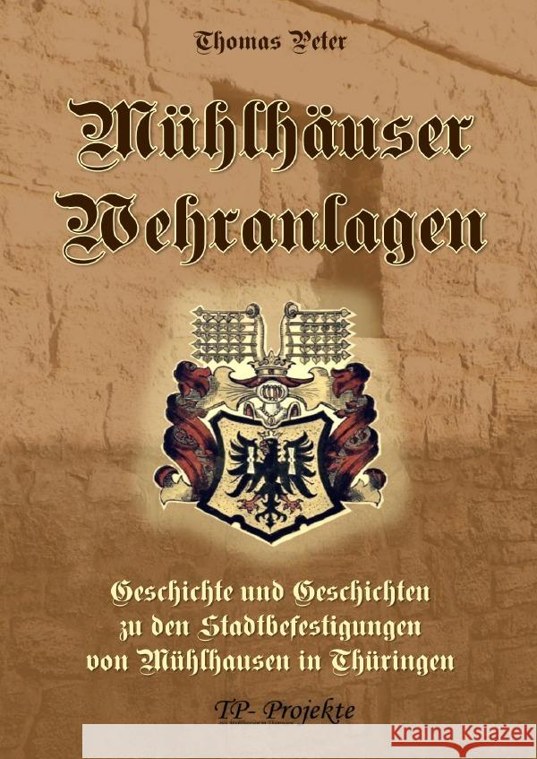 Mühlhäuser Wehranlagen Peter, Thomas 9783753148496 epubli