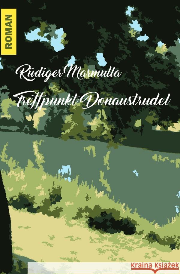 Treffpunkt Donaustrudel Marmulla, Rüdiger 9783753149288