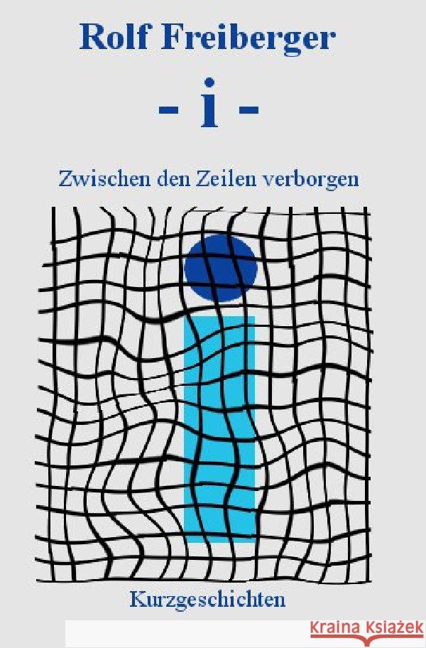 - i - Freiberger 2, Rolf 9783753150062