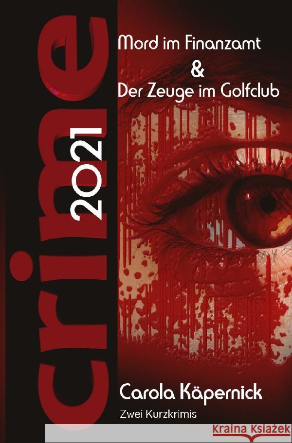 Crimetime - Mord im Finanzamt und Der Zeuge im Golfclub Käpernick, Carola 9783753151250