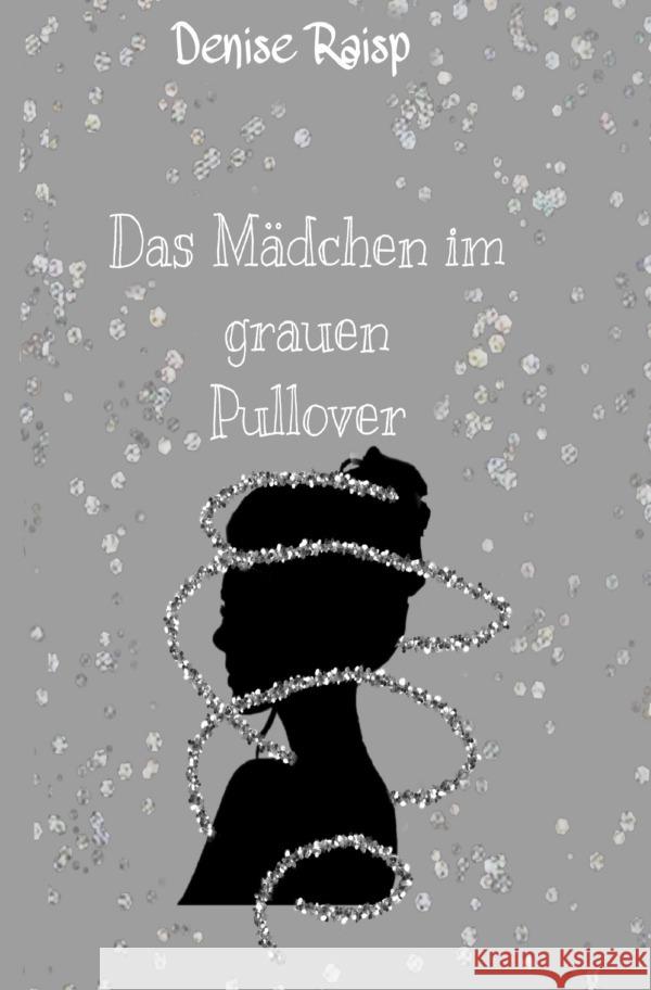 Das Mädchen im grauen Pullover Raisp, Denise 9783753153513 epubli