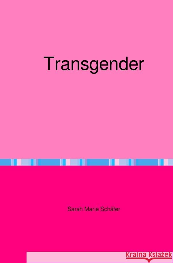 Transgender Schäfer, Sarah 9783753160726 epubli