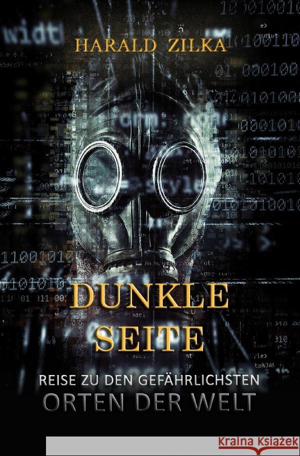 Dunkle Seite - Eine Reise zu den unheimlichsten Orten der Welt Zilka, Harald 9783753161044