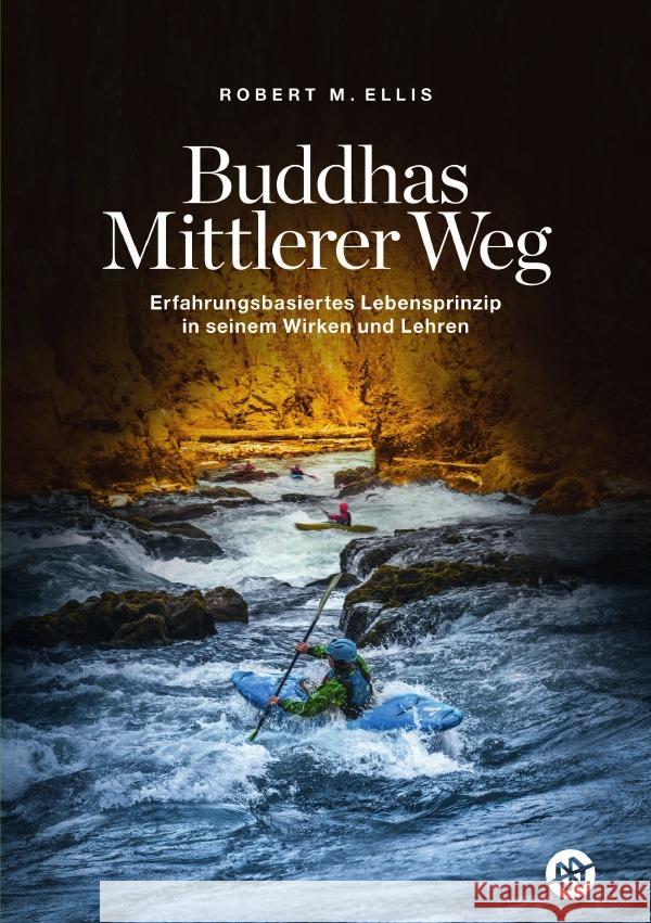 Buddhas Mittlerer Weg Ellis, Robert M. 9783753162997