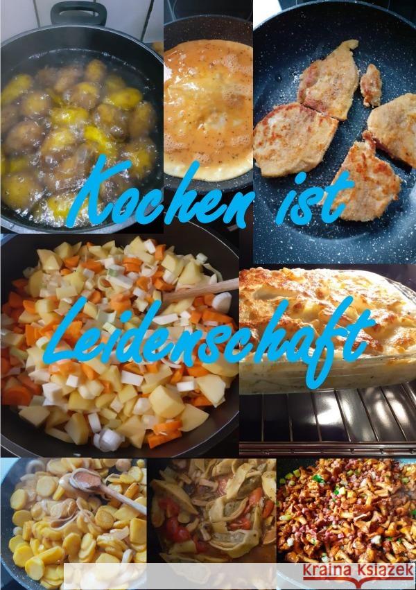 Kochen ist Leidenschaft Steinmetzler, Jörg 9783753163376