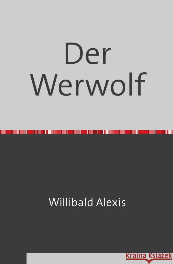 Der Werwolf Alexis, Willibald 9783753163796 epubli