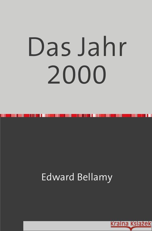 Das Jahr 2000 Bellamy, Edward 9783753163871 epubli