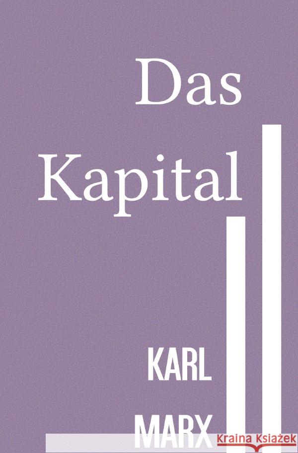 Das Kapital Marx, Karl 9783753164366 epubli