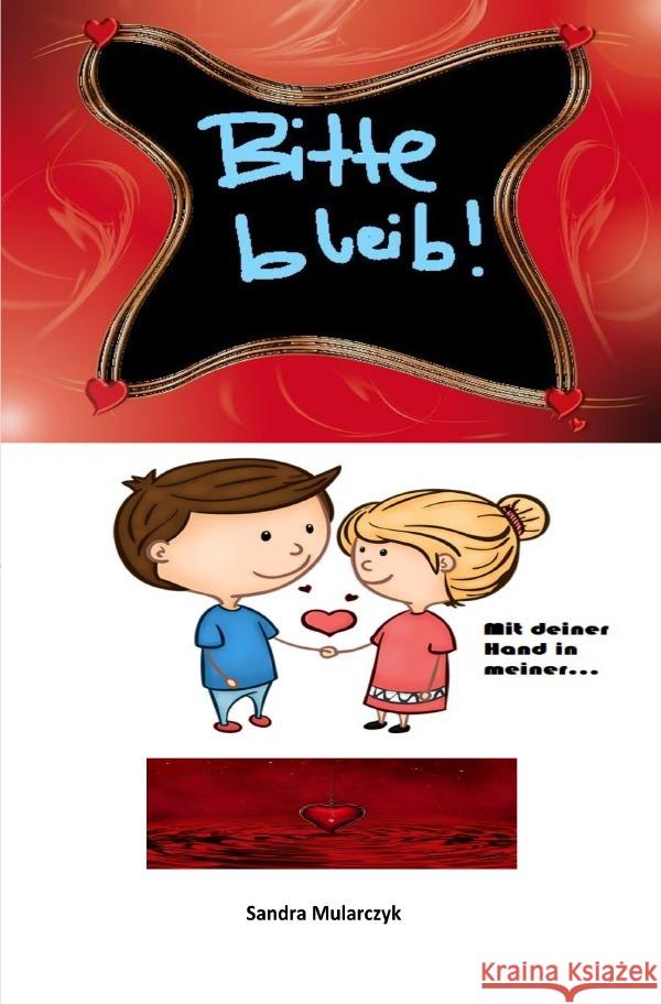 Bitte bleib! Mularczyk, Sandra 9783753164397 epubli