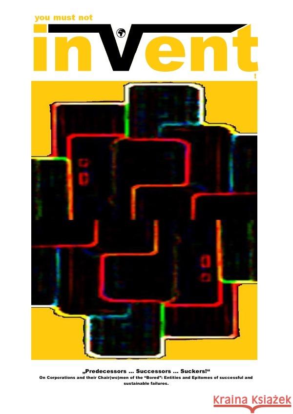 you must not invent! (On Corporations and their Chair(wo)men of the 