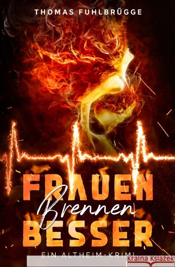 Frauen brennen besser Fuhlbrügge, Thomas 9783753165943