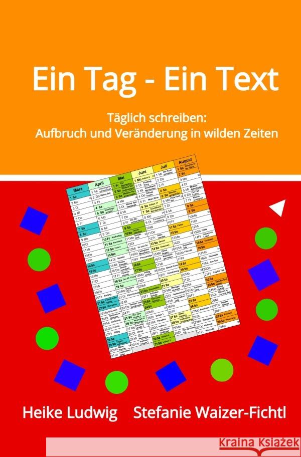 Ein Tag - Ein Text Waizer-Fichtl, Stefanie, Ludwig, Heike 9783753166285