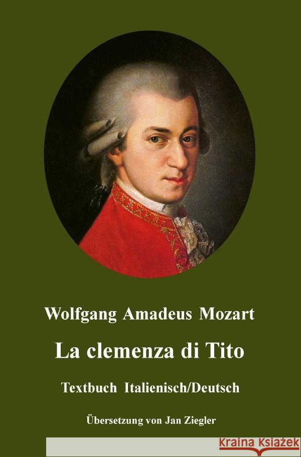 La clemenza di Tito: Italienisch/Deutsch Mozart, Wolfgang Amadeus 9783753166476 epubli