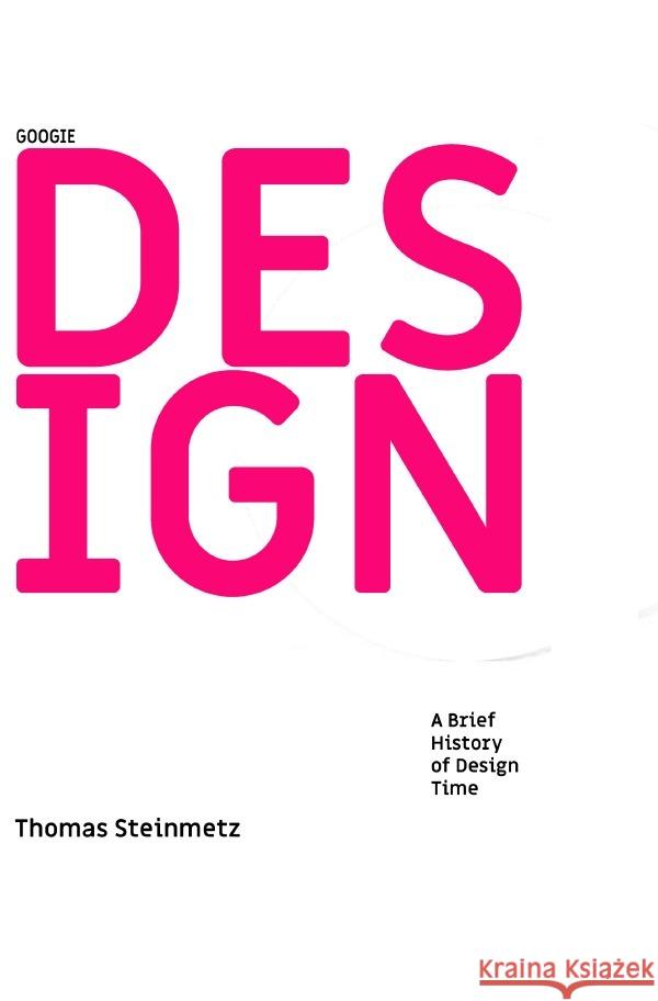 DESIGN / A Brief History of  Design Time Steinmetz, Thomas 9783753166643