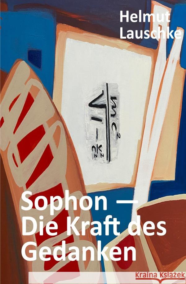 Sophon - Die Kraft des Gedanken Lauschke, Helmut 9783753166858