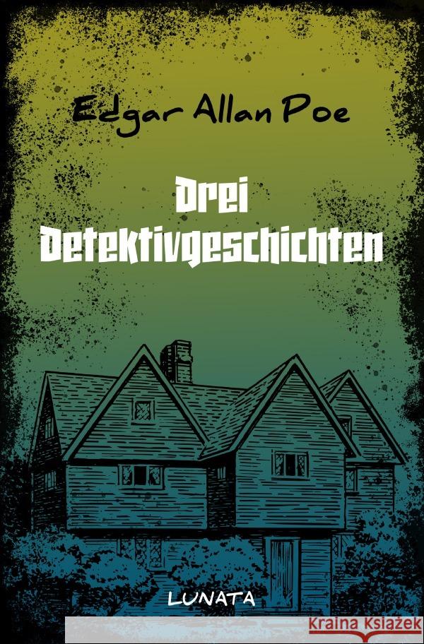 Drei Detektivgeschichten Poe, Edgar Allan 9783753167244 epubli