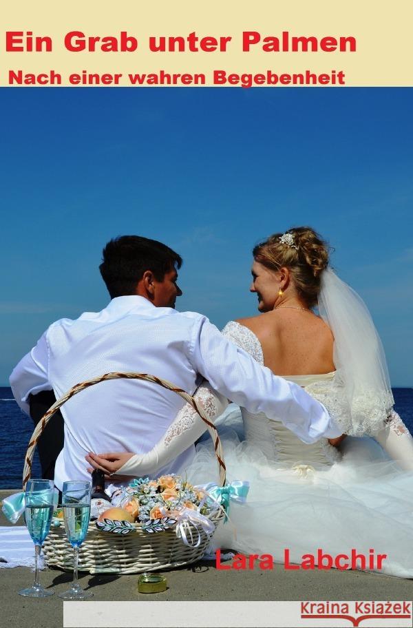 Ein Grab unter Palmen Labchir, Lara 9783753167787 epubli