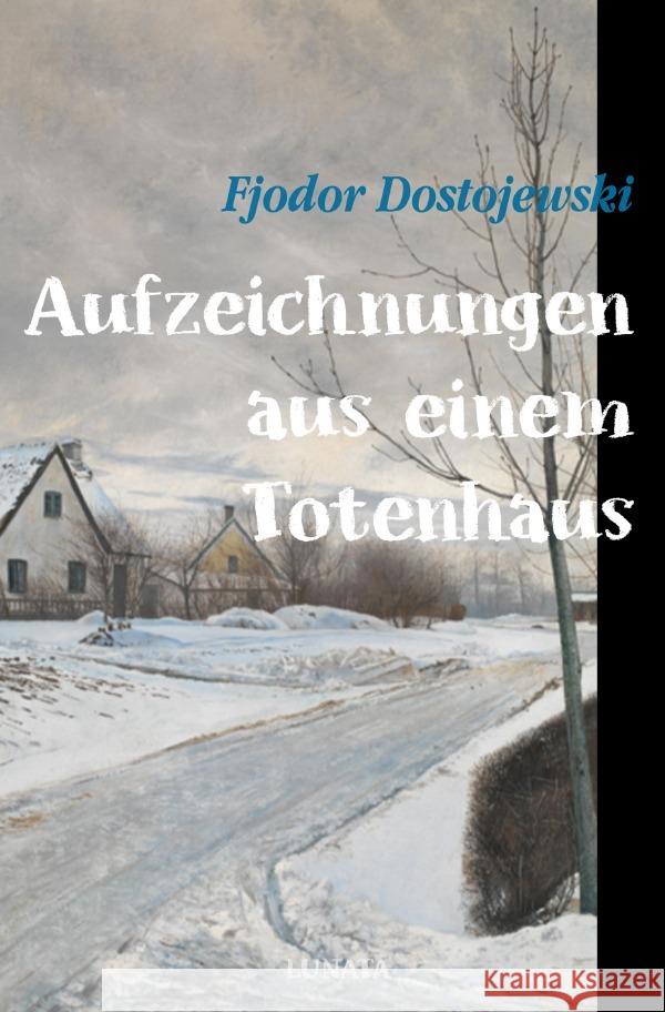 Aufzeichnungen aus einem Totenhaus Dostojewskij, Fjodor M. 9783753167909