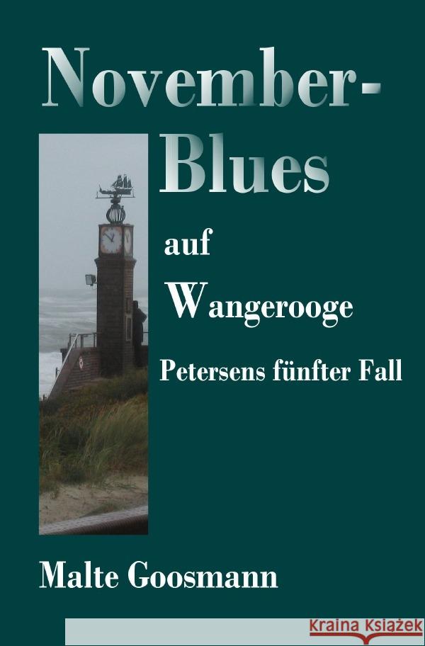 November-Blues auf Wangerooge Goosmann, Malte 9783753168128