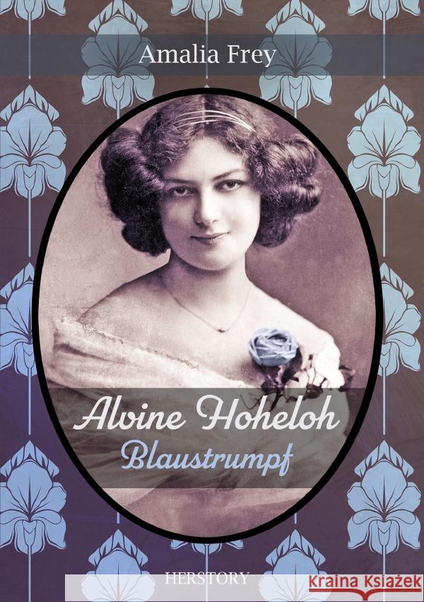 Alvine Hoheloh - Blaustrumpf Frey, Amalia 9783753169378