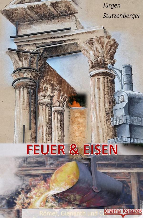 Feuer & Eisen Stutzenberger, Jürgen 9783753169460