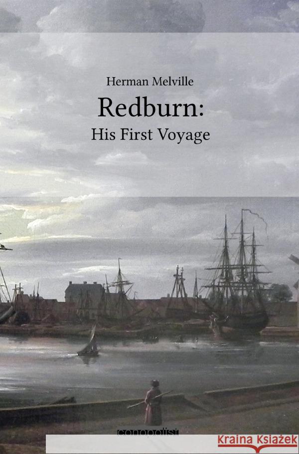 Redburn: His First Voyage Melville, Herman 9783753169880 epubli