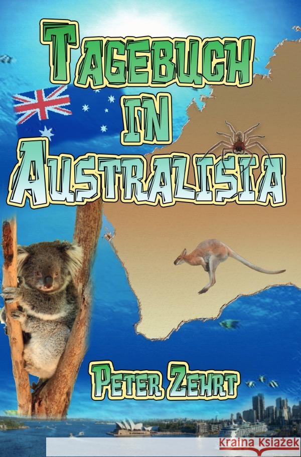 Australien Tagebuch Softcover Zehrt, Peter 9783753170343 epubli