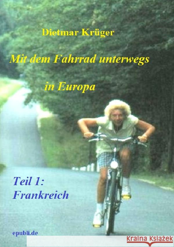 Mit dem Fahrrad unterwegs in Europa Krüger, Dietmar 9783753171845 epubli