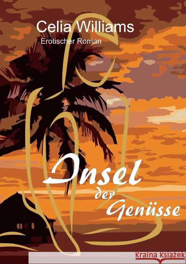Insel der Genüsse Williams, Celia 9783753172507