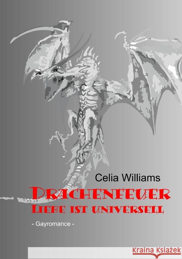 Drachenfeuer - Liebe ist universell Williams, Celia 9783753172620