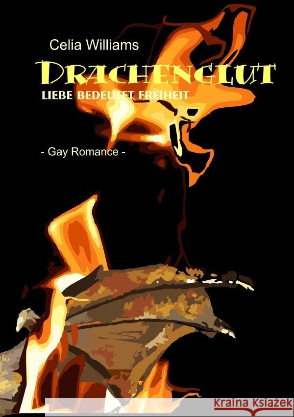 Drachenglut - Liebe bedeutet Freiheit Williams, Celia 9783753172750