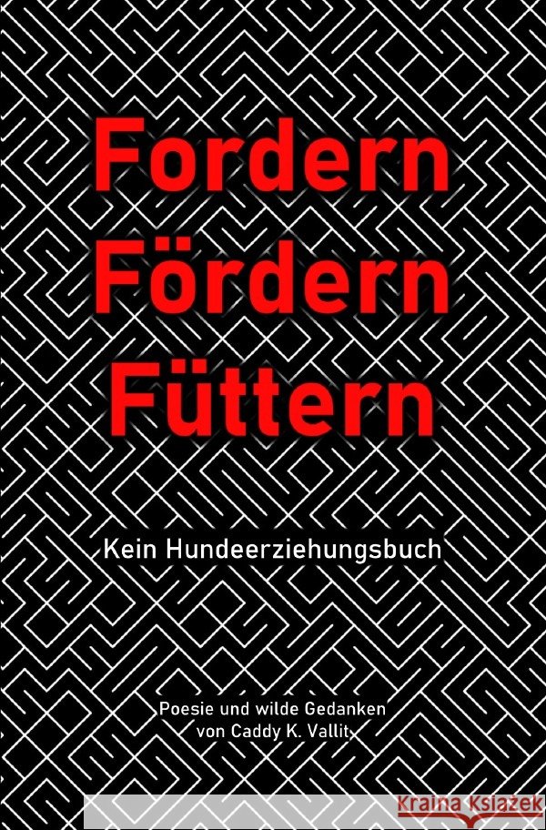 Fordern Fördern Füttern Vallit, Caddy K. 9783753173511