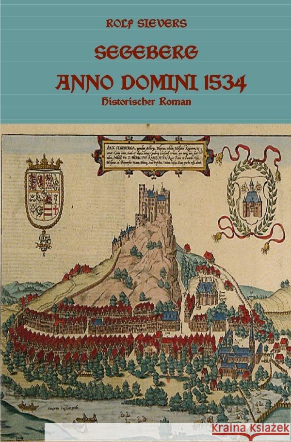 Segeberg Anno Domini 1534 Historischer Roman Sievers, Rolf 9783753174105