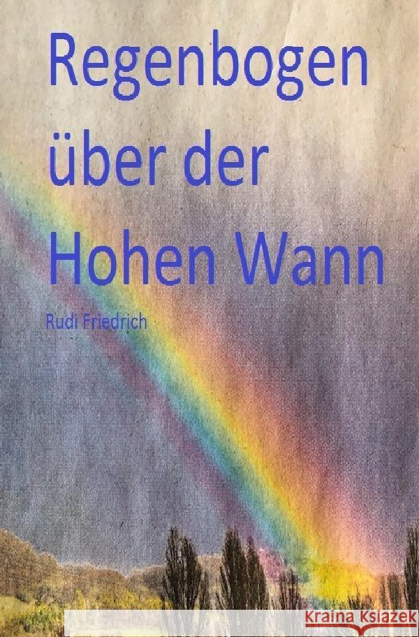 Regenbogen über der Hohen Wann Friedrich, Rudi 9783753175539