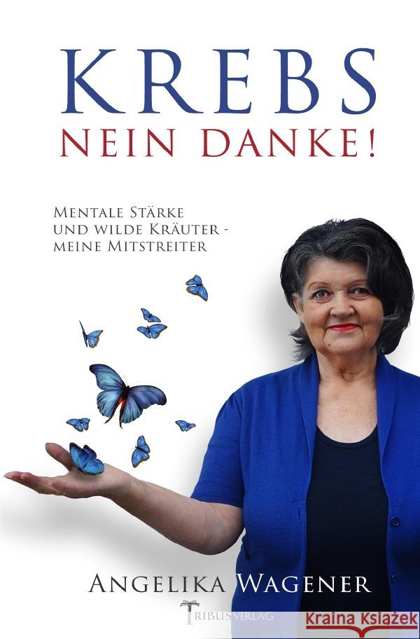 Krebs Nein Danke! Wagener, Angelika 9783753177489