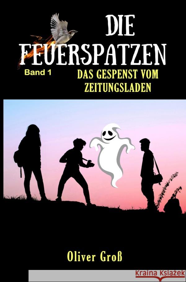 Die Feuerspatzen Groß, Oliver 9783753177748