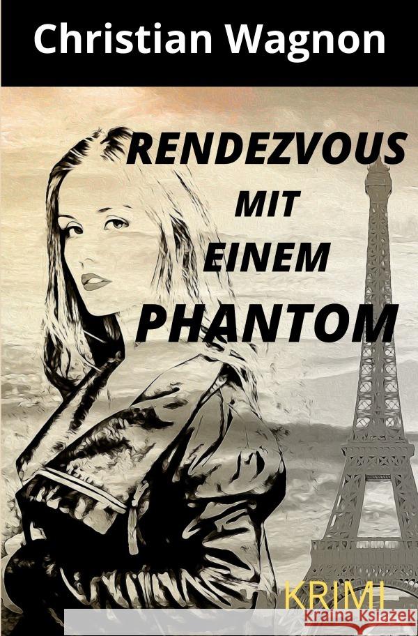 Rendezvous mit einem Phantom Wagnon, Christian 9783753177830 epubli