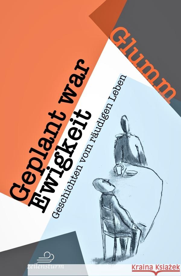 Geplant war Ewigkeit Glumm, Andreas 9783753178455 epubli