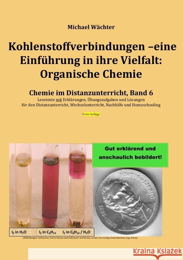 Kohlenstoffverbindungen - Einführung in ihre Vielfalt: Organische Chemie Wächter, Michael 9783753178530