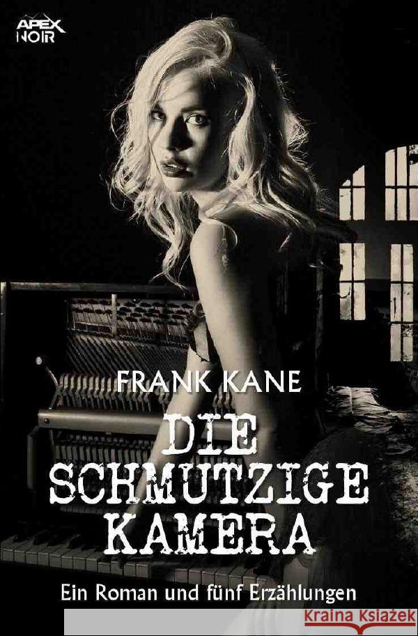 DIE SCHMUTZIGE KAMERA Kane, Frank 9783753179575 epubli