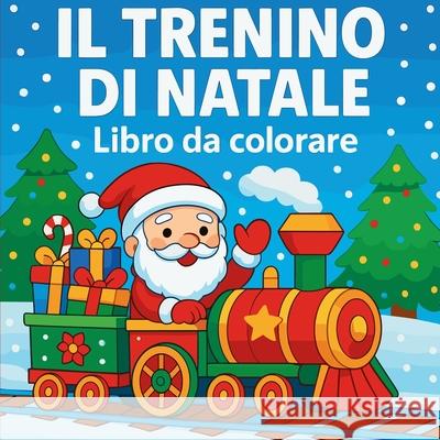 Il trenino di Natale - Libro da colorare Chris Martin 9783753180786 Chris Martin