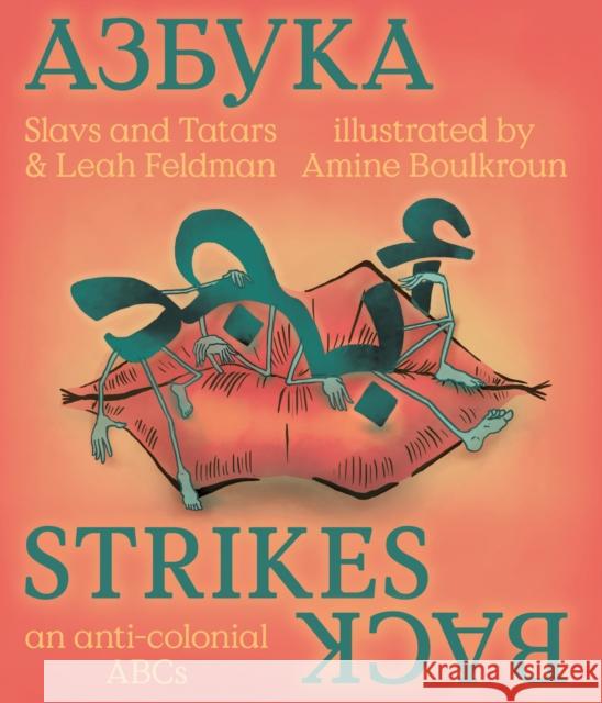 Azbuka Strikes Back - an anti-colonial ABCs  9783753304304 Verlag der Buchhandlung Walther Konig,Germany
