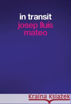 Josep Lluis Mateo: In Transit New Contributor 9783753305592