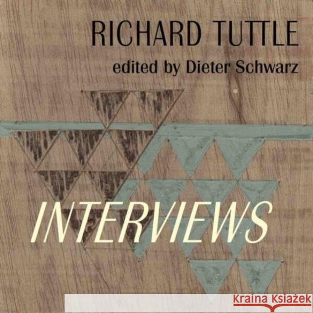 Richard Tuttle: Complete Interviews: 1970–2022  9783753306841 Verlag der Buchhandlung Walther Konig