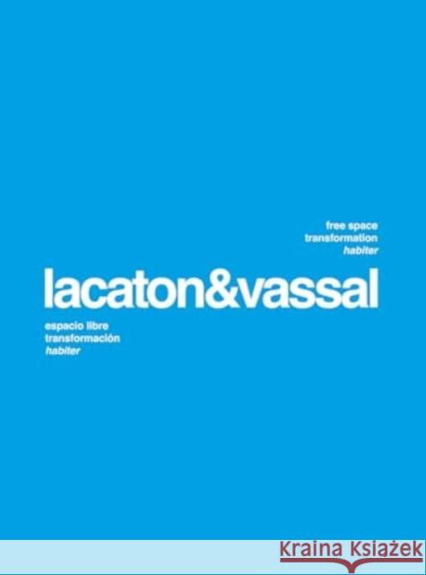 Lacaton & Vassal: Free Space, Transformation, Habiter Anne Lacaton 9783753307107 Walther Konig Verlag