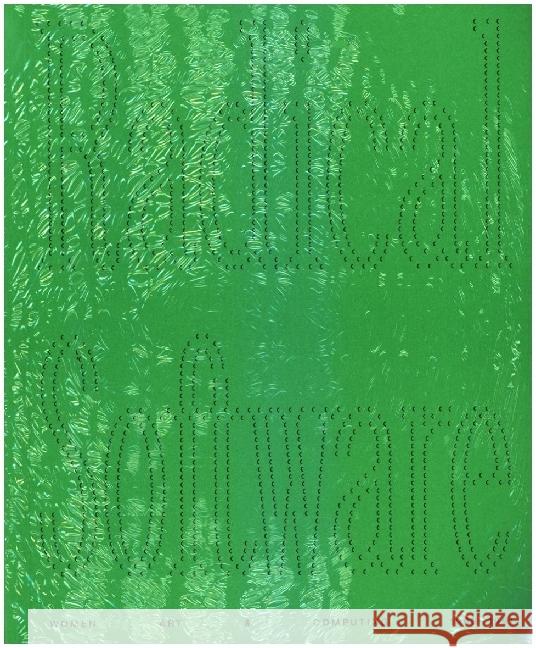 Radical Software - Women, Art & Computing 1960-1991 Tina Rivers Ryan 9783753307343 Verlag der Buchhandlung Walther Konig